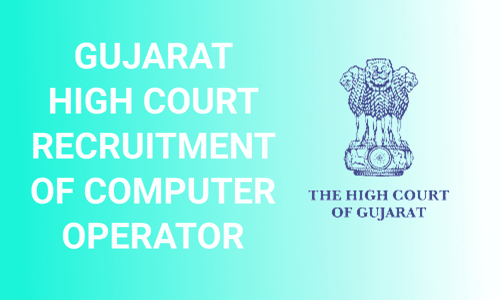 Gujarat High Court Recruitment Of Computer Operator 2024