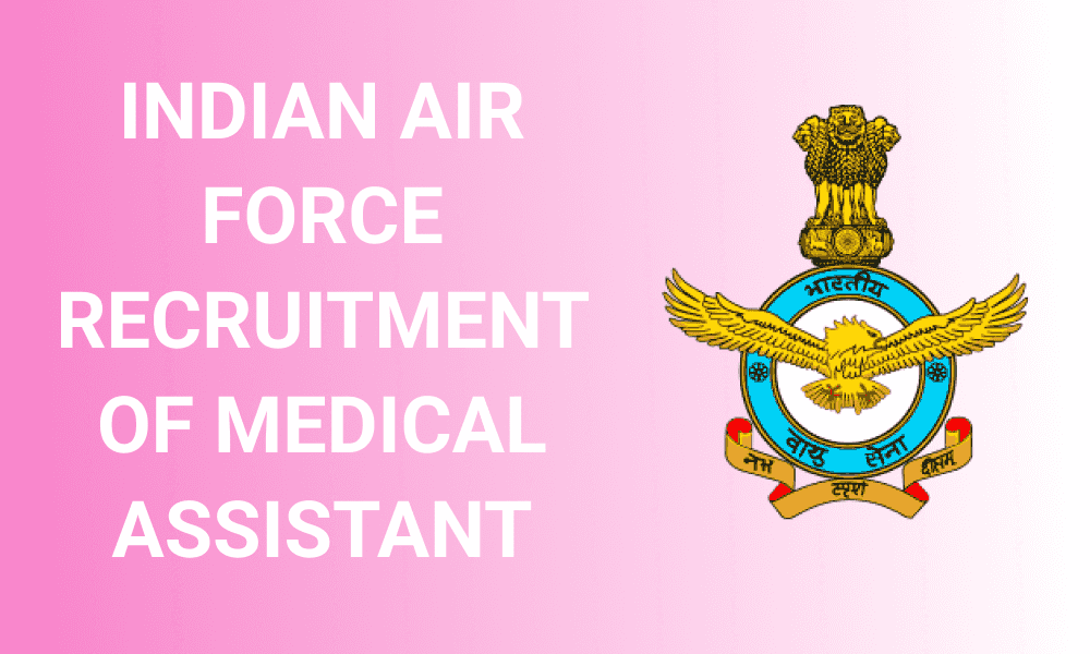 Indian Air Force Recruitment Of Medical Assistant