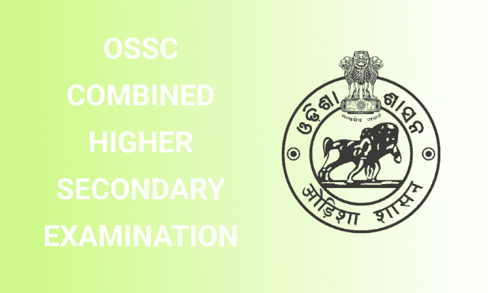 OSSC Combined Higher Secondary Examination 2024
