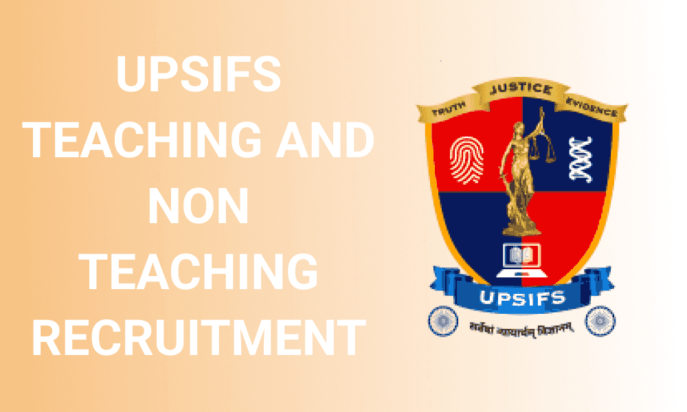 UPSIFS Teaching And Non Teaching Recruitment